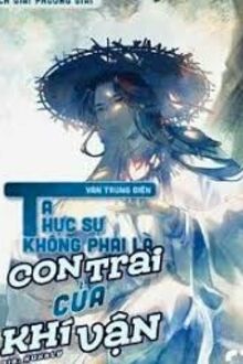 Ta Kh&ocirc;ng Phải Con Cưng Của Kh&iacute; Vận